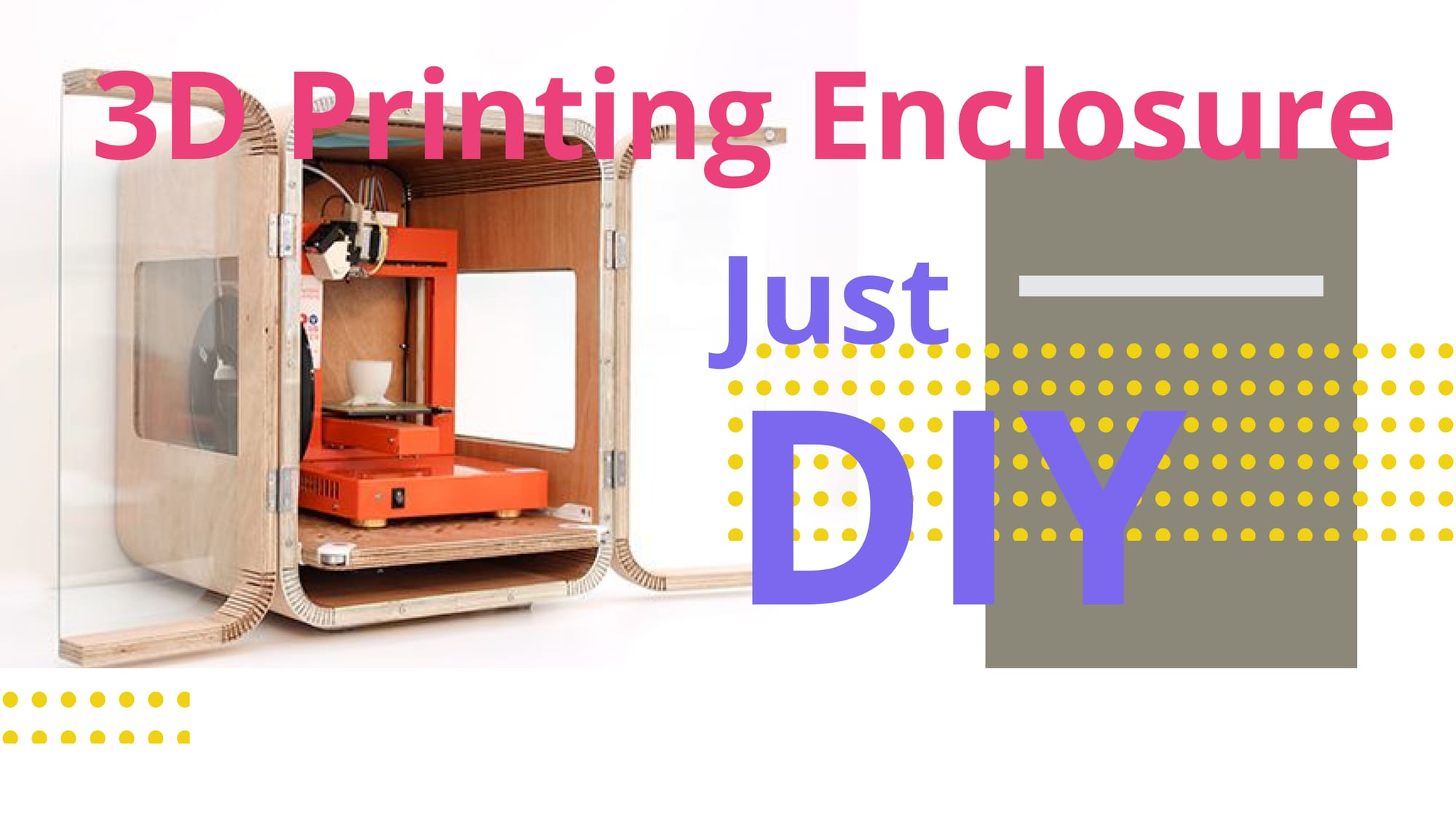 Building A 3d Printer Enclosure