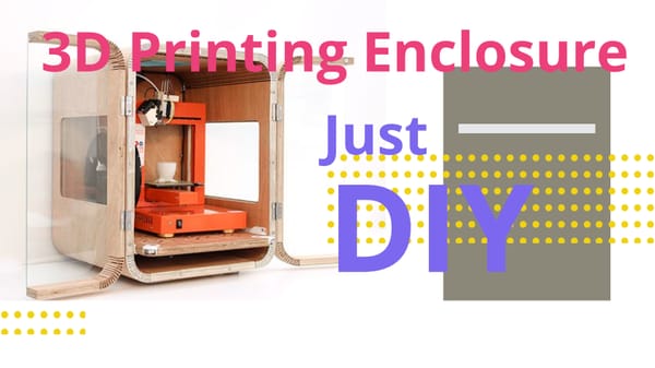 Building A 3d Printer Enclosure