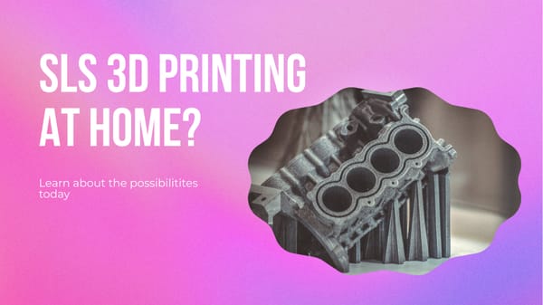 SLS Printer Guide for Home Use